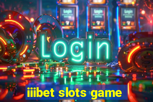 iiibet slots game